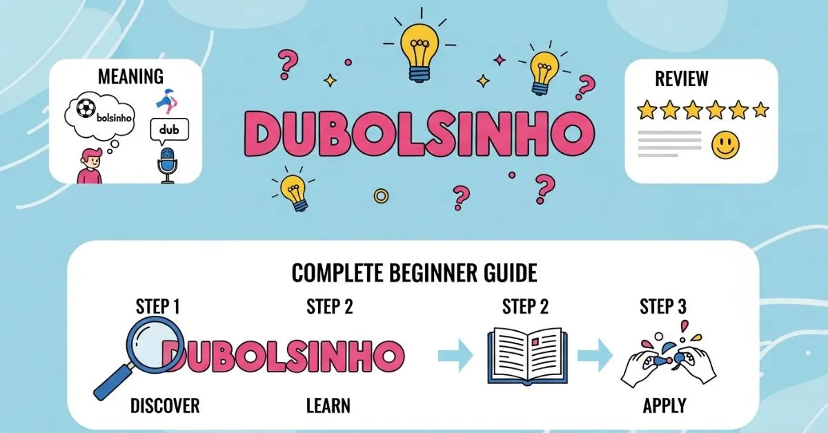 What Is Dubolsinho? Meaning, Review, and Complete Beginner Guide